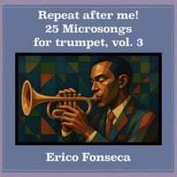 Repeat After Me! 25 Microsongs for Trumpet, Vol. 3